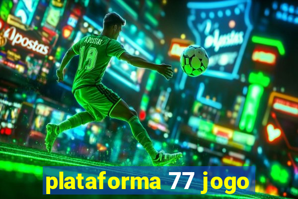 plataforma 77 jogo